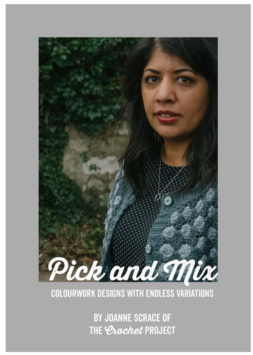 The Crochet Project - Pick and Mix by Joanne Scarce - YourNextKnit
